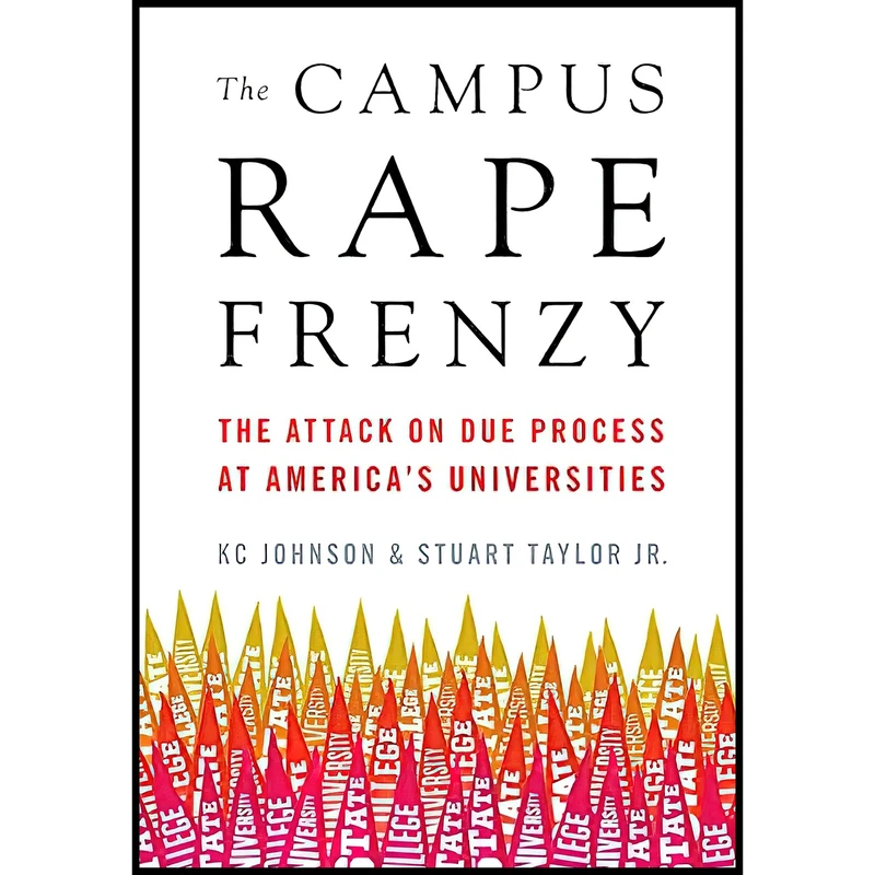 کتاب The Campus Rape Frenzy اثر KC Johnson and Stuart Taylor Jr. انتشارات Encounter Books