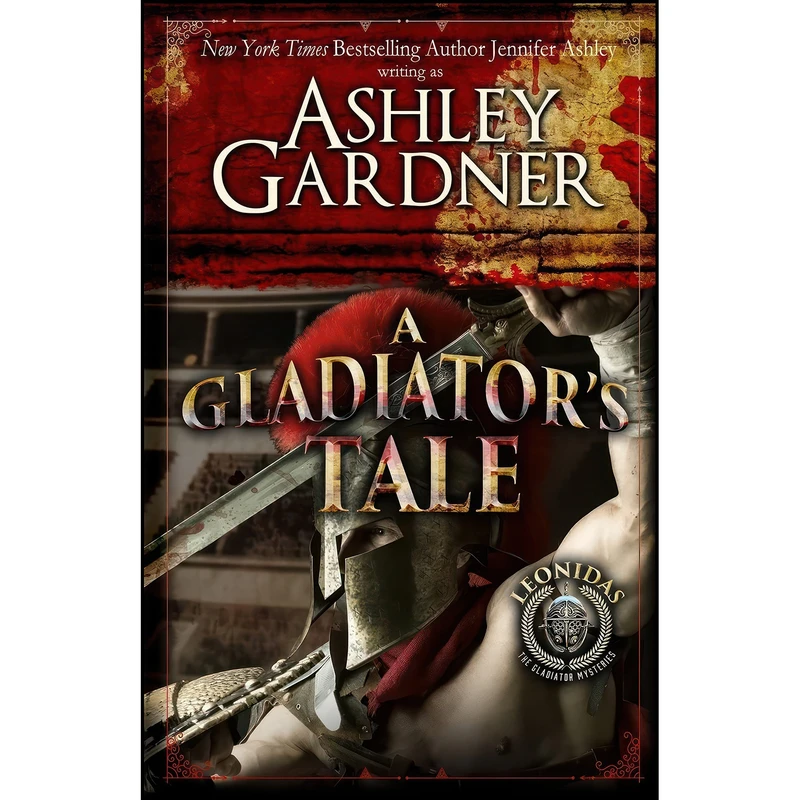 کتاب A Gladiator's Tale  اثر Ashley Gardner and Jennifer Ashley انتشارات تازه ها
