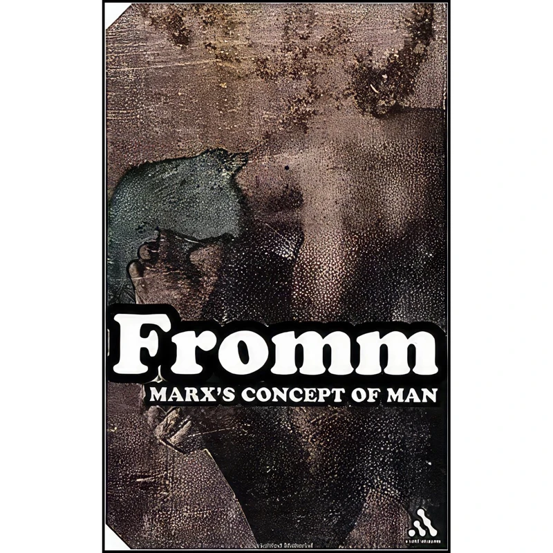 کتاب Marxs Concept of Man  اثر Erich Fromm انتشارات Bloomsbury Academic