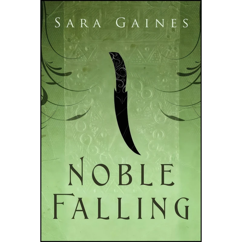 کتاب Noble Falling  اثر Sara Gaines انتشارات Harmony Ink Press LLC