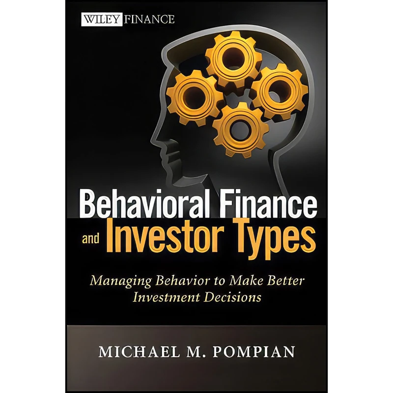 کتاب Behavioral Finance and Investor Types اثر Michael M. Pompian انتشارات Wiley