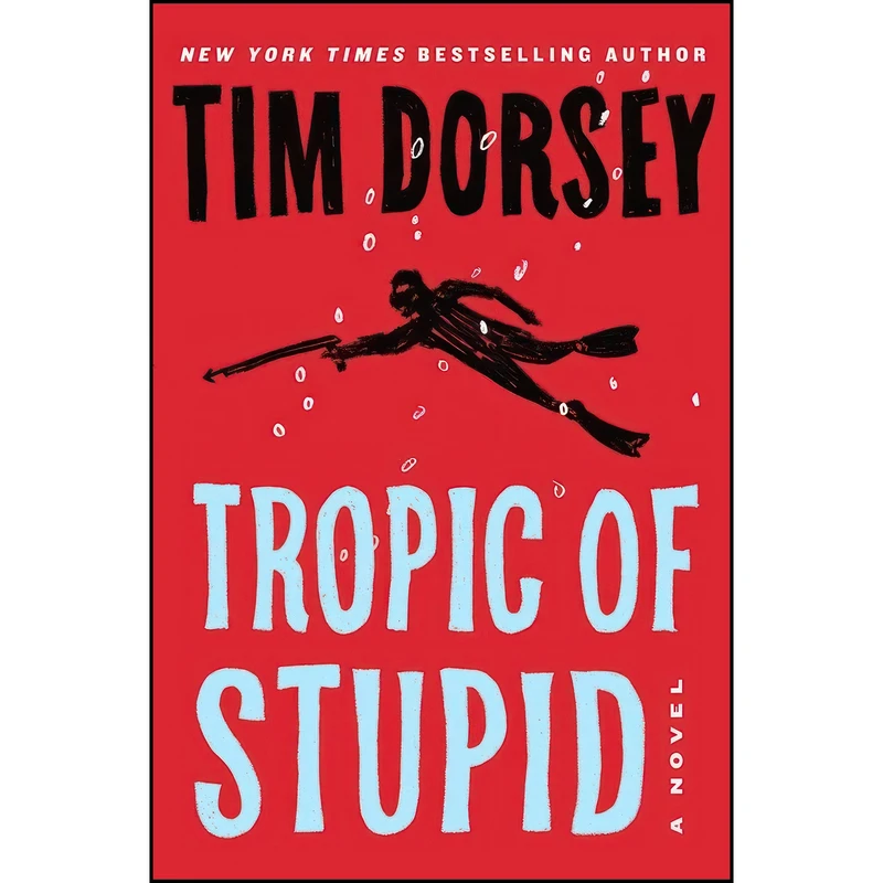 کتاب Tropic of Stupid اثر Tim Dorsey انتشارات Duckworth Books Ltd