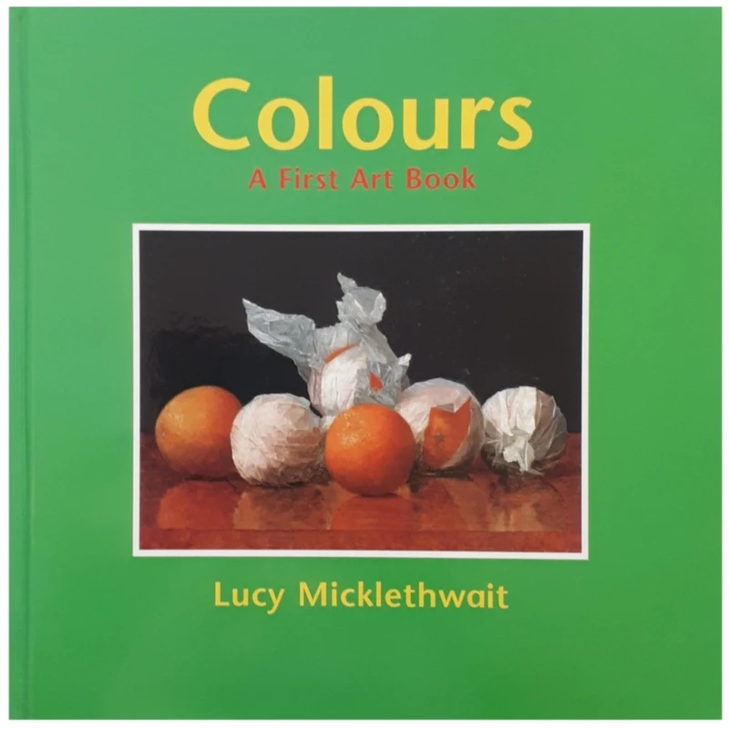 كتاب Colurs A First Art Book اثر Lucy Micklethwait انتشارات F.L