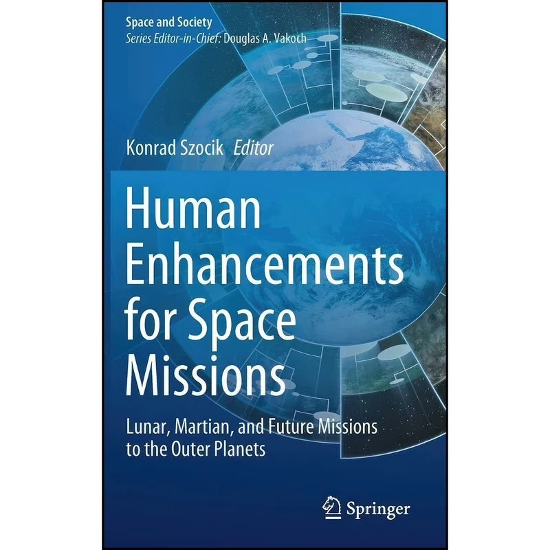 کتاب Human Enhancements for Space Missions اثر Koji Tachibana and Arvin M. Gouw انتشارات Springer