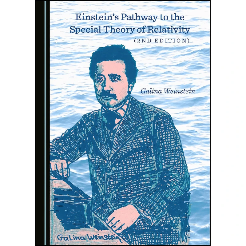 کتاب Einstein's Pathway to the Special Theory of Relativity  اثر Galina Weinstein انتشارات Cambridge Scholars Publishing