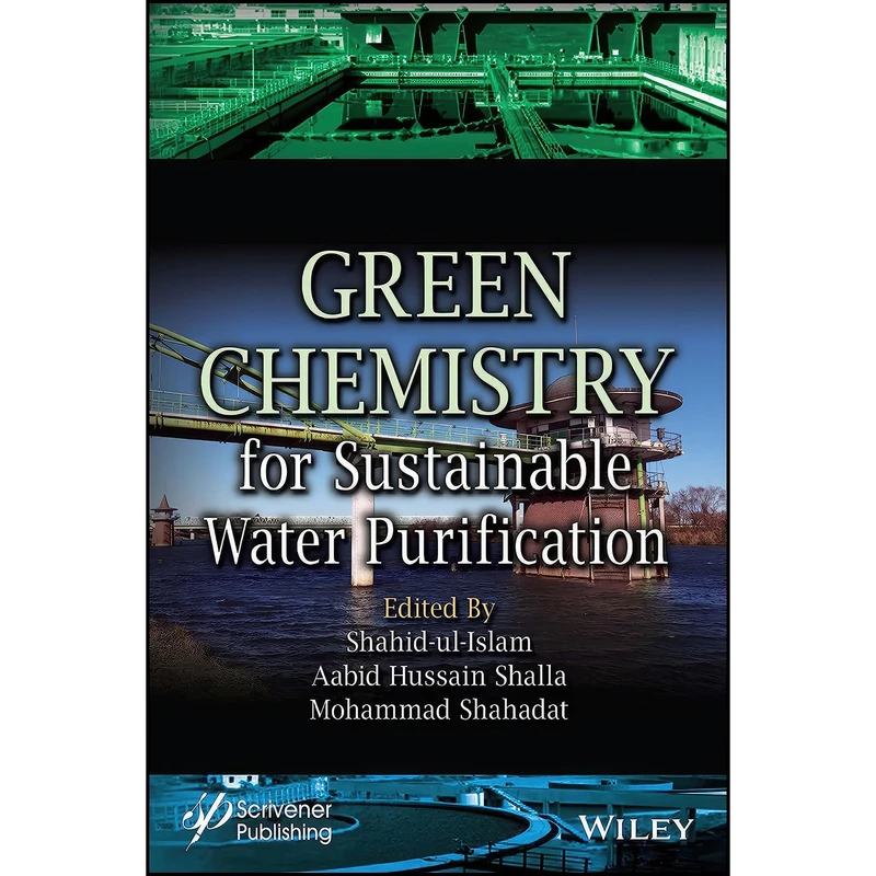 کتاب Green Chemistry for Sustainable Water Purification اثر جمعي از نويسندگان انتشارات Wiley-Scrivener