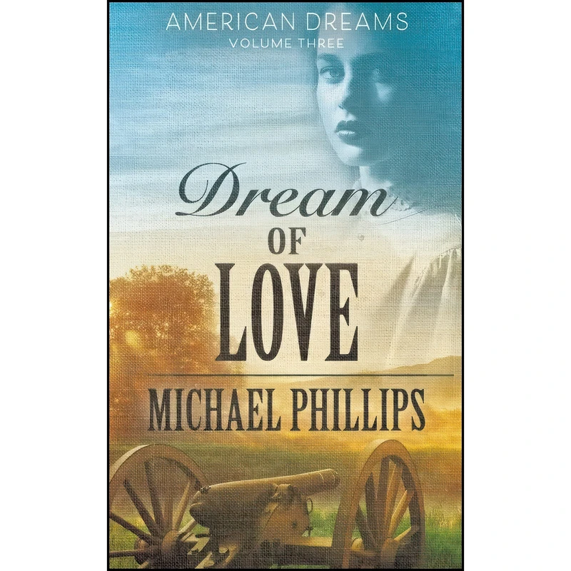 کتاب Dream of Love  اثر Michael Phillips انتشارات تازه ها
