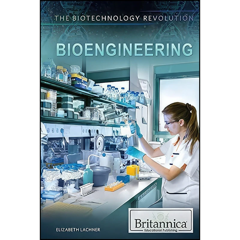 کتاب Bioengineering  اثر Elizabeth Lachner انتشارات Britannica Educational Pub