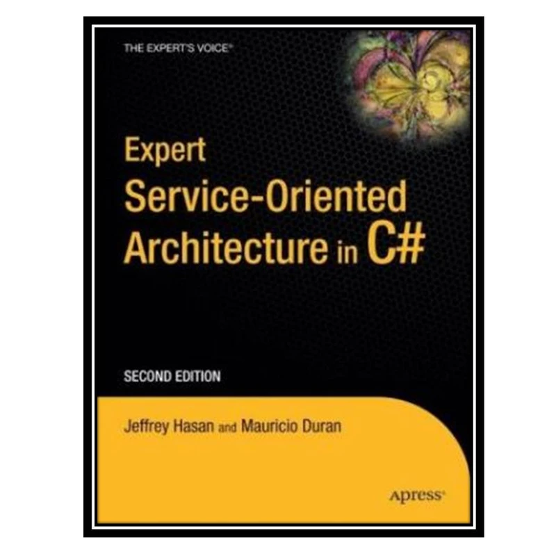 کتاب Expert Service-Oriented Architecture in C# 2005 اثر Mauricio Duran and Jeffrey Hasan انتشارات مؤلفین طلایی