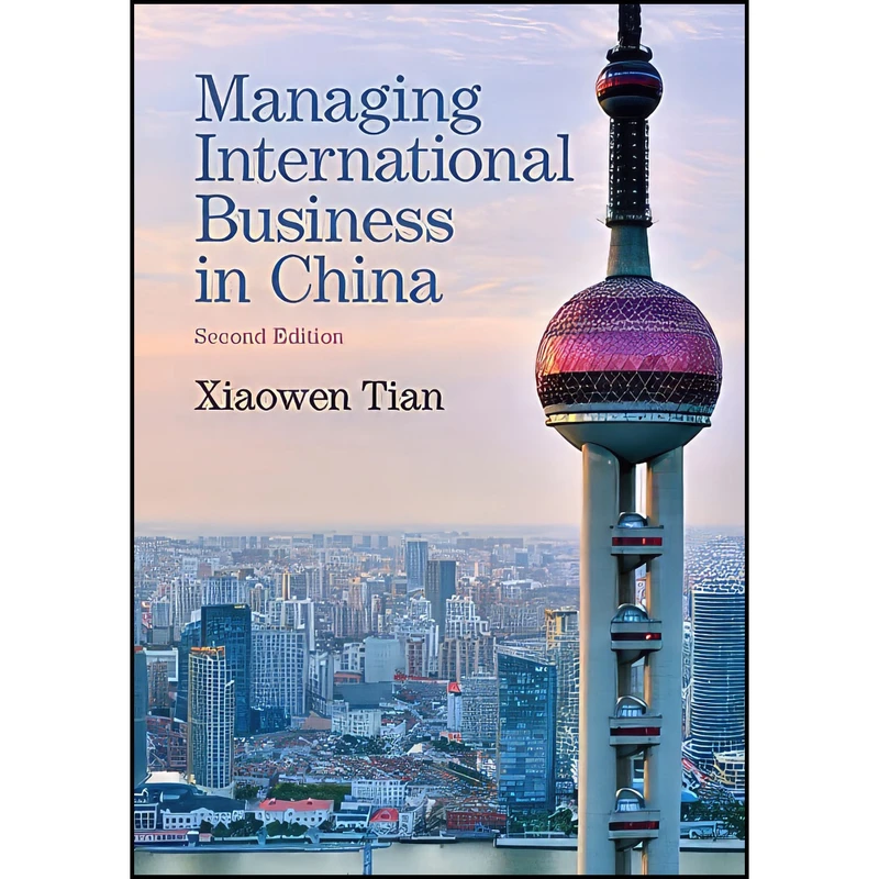 کتاب Managing International Business in China اثر Xiaowen Tian انتشارات Cambridge University Press
