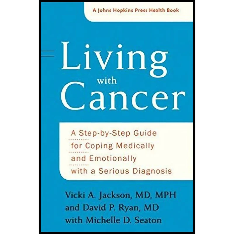 کتاب Living with Cancer اثر جمعی از نویسندگان انتشارات Johns Hopkins University Press
