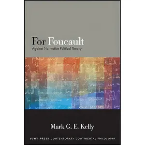 کتاب For Foucault اثر Mark G. E. Kelly انتشارات State University of New York Press
