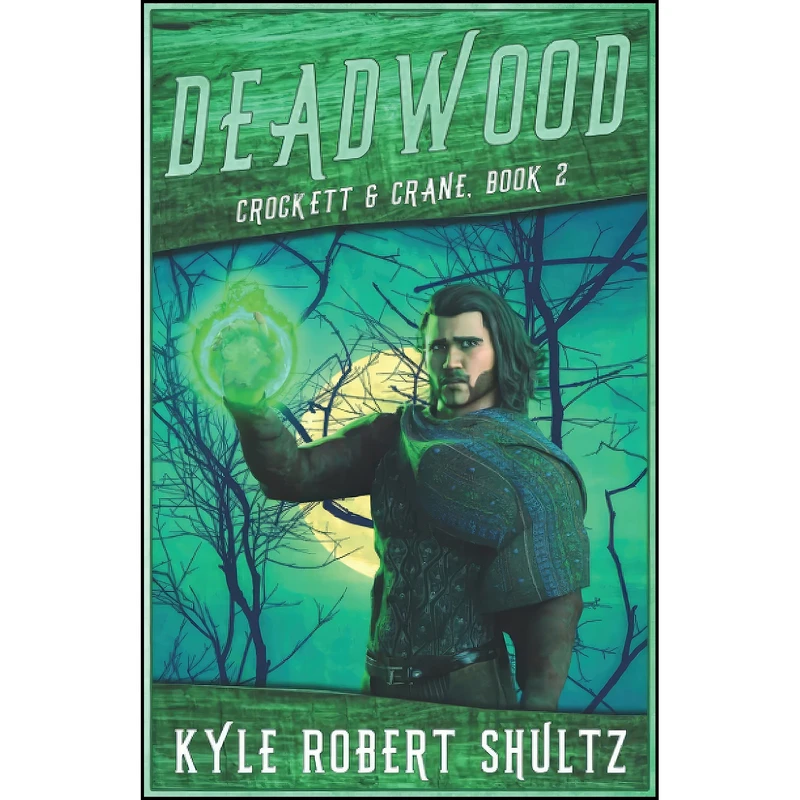 کتاب Deadwood اثر Kyle Robert Shultz انتشارات تازه ها