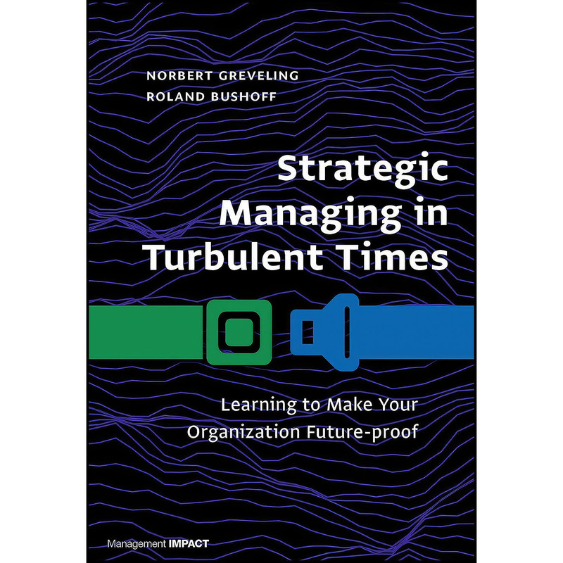 کتاب Strategic Managing in a Turbulent World اثر جمعي از نويسندگان انتشارات Management Impact Publishing
