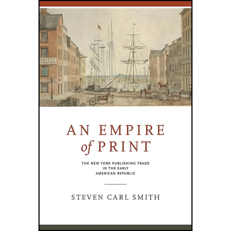 کتاب An Empire of Print اثر Steven Carl Smith انتشارات Penn State University Press