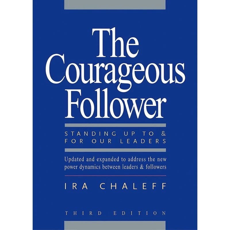 کتاب The Courageous Follower اثر Ira Chaleff انتشارات Berrett-Koehler Publishers