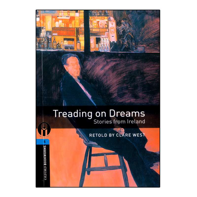 کتاب Oxford Bookworms Treading On Dreams Stories From Ireland اثر Clare West انتشارات الوندپویان