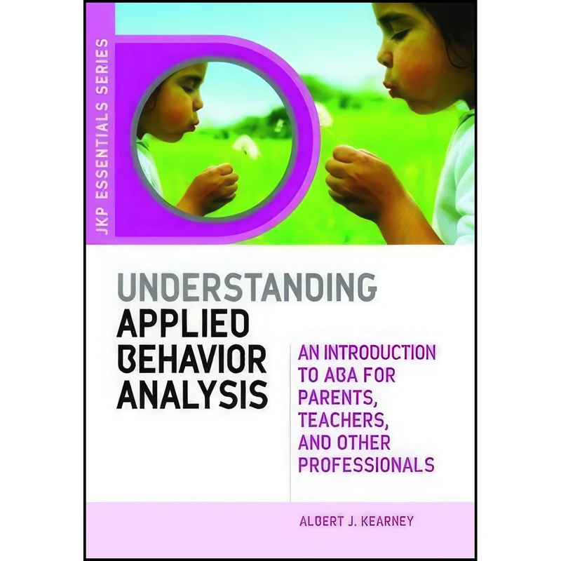 کتاب Understanding Applied Behavior Analysis اثر Albert J. Kearney انتشارات Jessica Kingsley