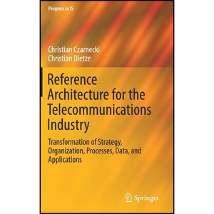 کتاب Reference Architecture for the Telecommunications Industry  اثر Czarnecki انتشارات Springer