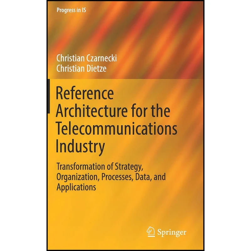 کتاب Reference Architecture for the Telecommunications Industry  اثر Czarnecki انتشارات Springer