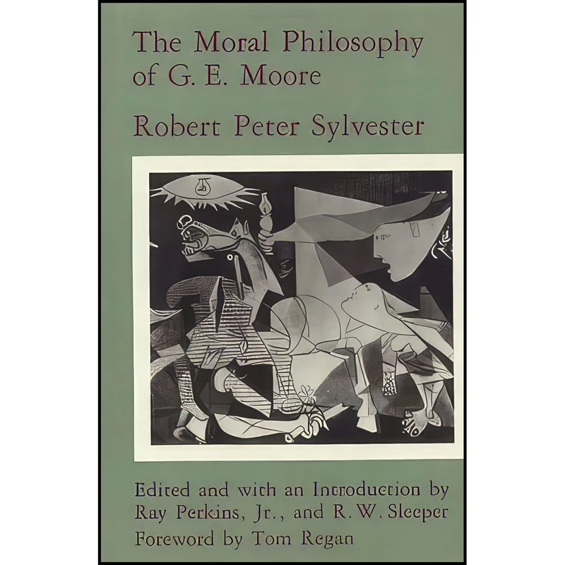 کتاب The Moral Philosophy of G. E. Moore اثر Robert Peter Sylvester انتشارات Temple University Press