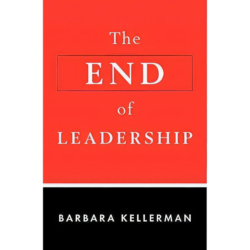 کتاب The End of Leadership اثر Barbara Kellerman انتشارات Harper Business