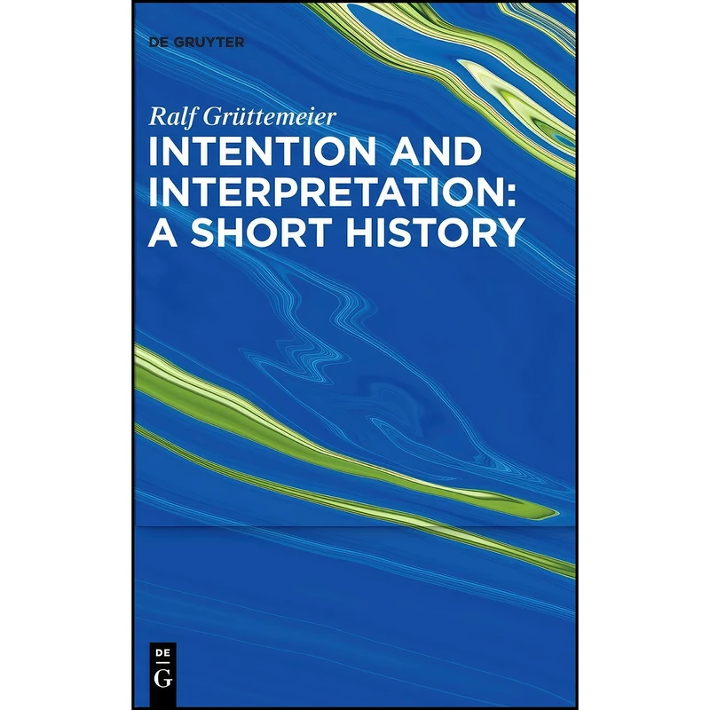 کتاب Intention and Interpretation اثر Gr&uuml;ttemeier and Ralf انتشارات De Gruyter