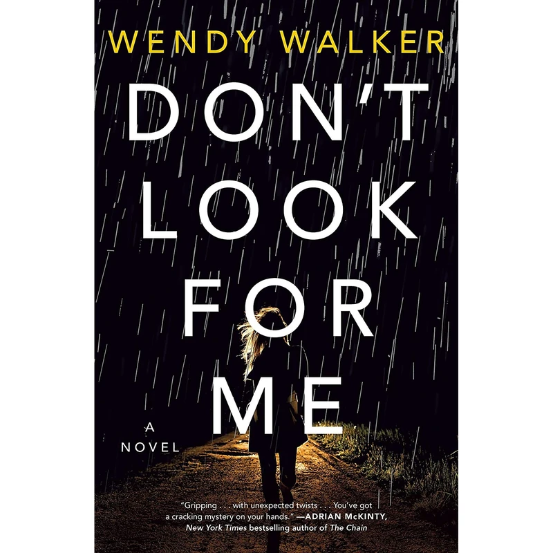 کتاب Don,t Look for Me: A Novel اثر Wendy Walker انتشارات St. Martins Press