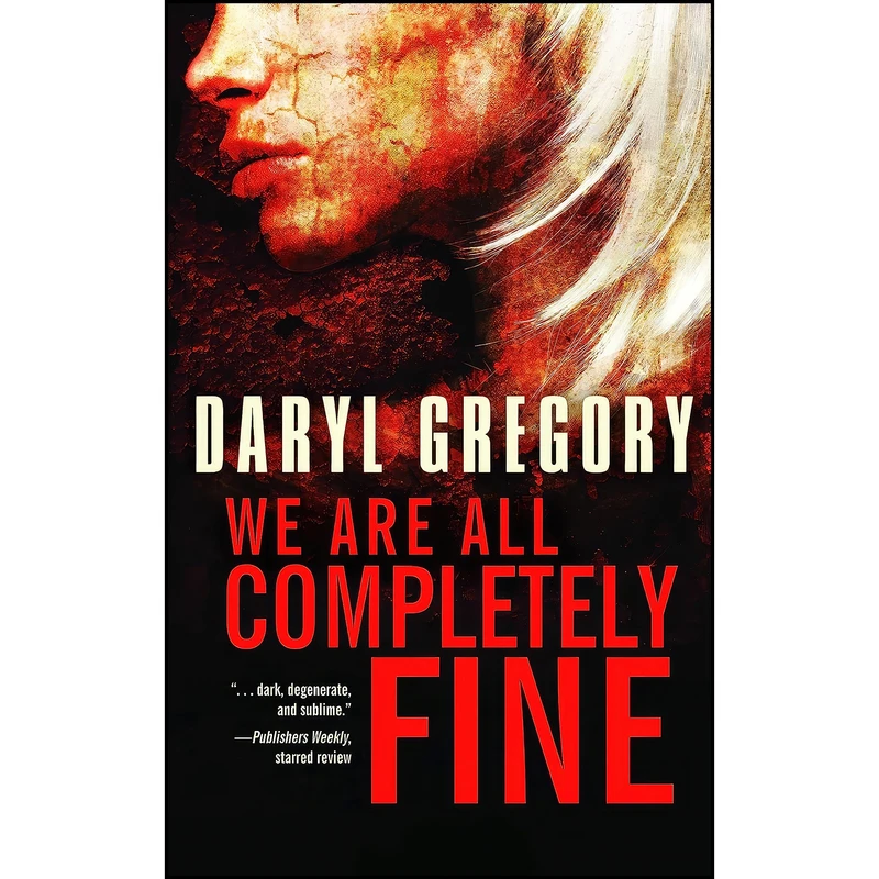 کتاب We Are All Completely Fine اثر Daryl Gregory انتشارات Tachyon Publications