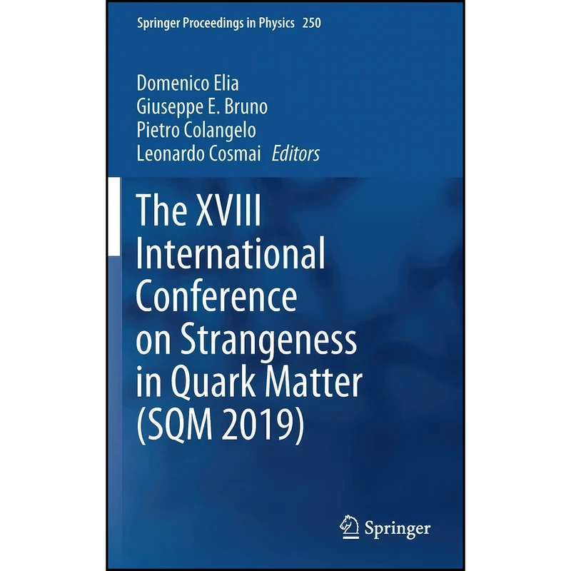 کتاب The XVIII International Conference on Strangeness in Quark Matter  اثر جمعي از نويسندگان انتشارات Springer
