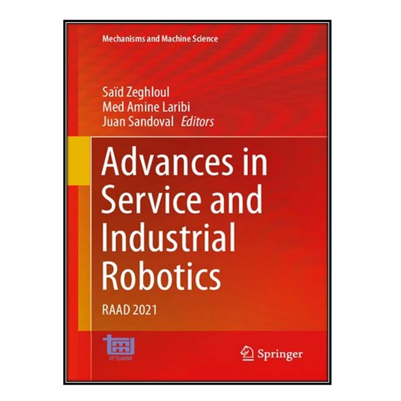  کتاب Advances in Service and Industrial Robotics اثر  جمعي از نويسندگان انتشارات مؤلفين طلايي