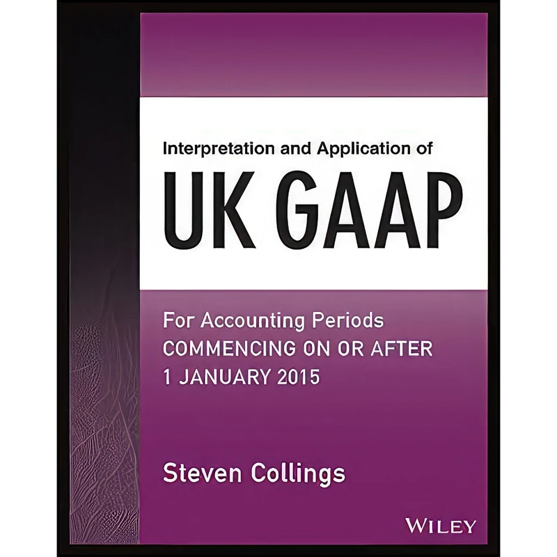کتاب Interpretation and Application of UK GAAP اثر Steve Collings انتشارات Wiley