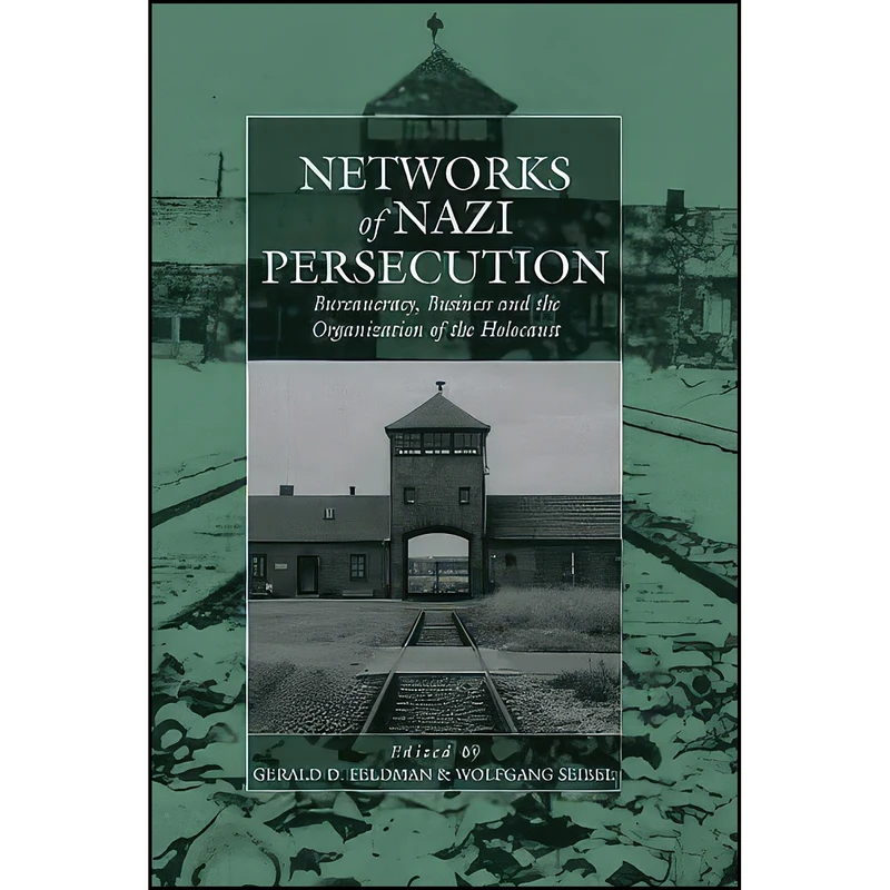 کتاب Networks of Nazi Persecution اثر جمعي از نويسندگان انتشارات Berghahn Books