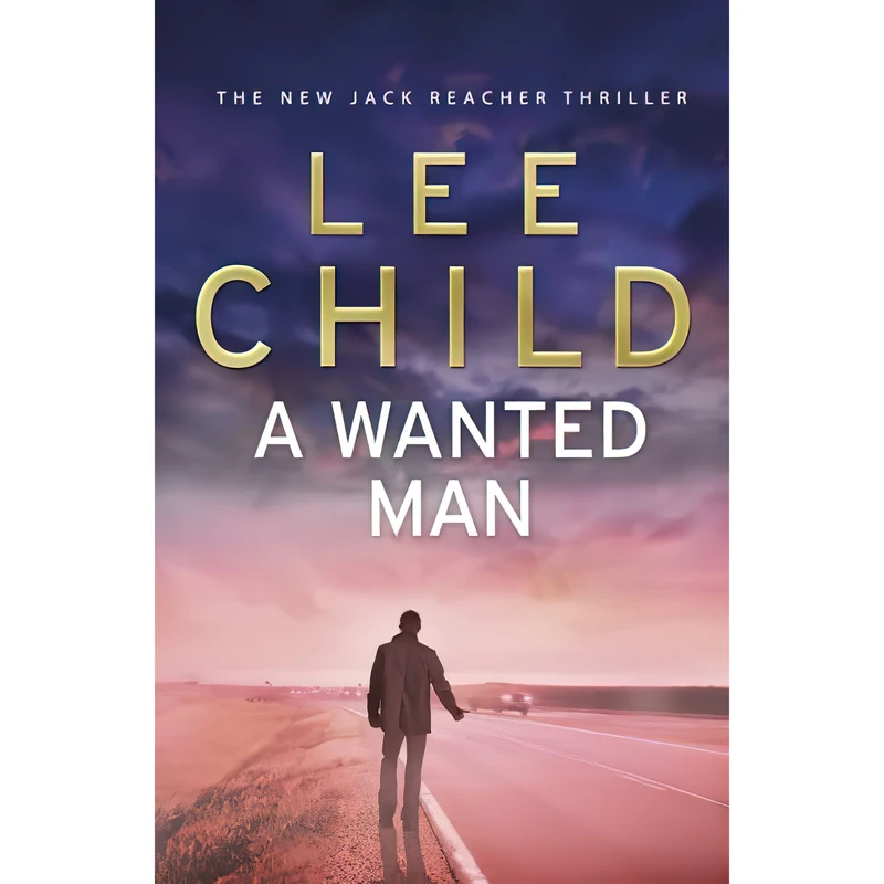 کتاب A Wanted Man, A اثر Lee Child انتشارات Bantam Press