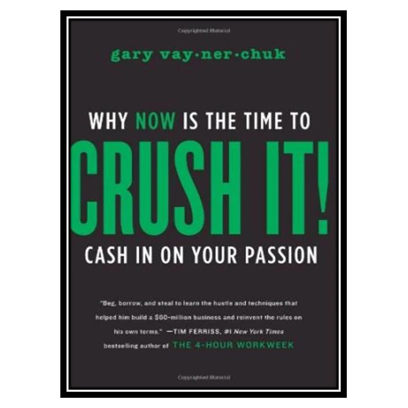 کتاب Crush It! Why Now is the Time to Cash in on your Passion اثر Gary Vaynerchuk انتشارات مؤلفین طلایی