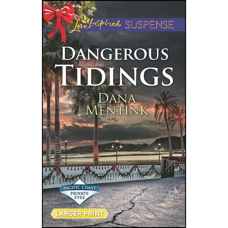 کتاب Dangerous Tidings  اثر Dana Mentink انتشارات Love Inspired Suspense Larger Print