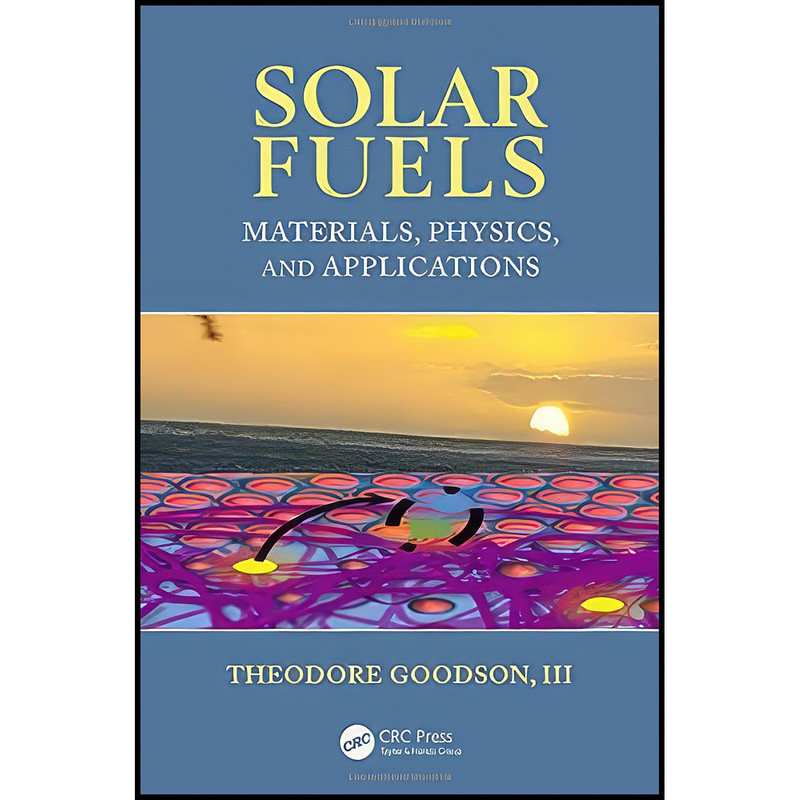 کتاب Solar Fuels اثر III Goodson انتشارات CRC Press