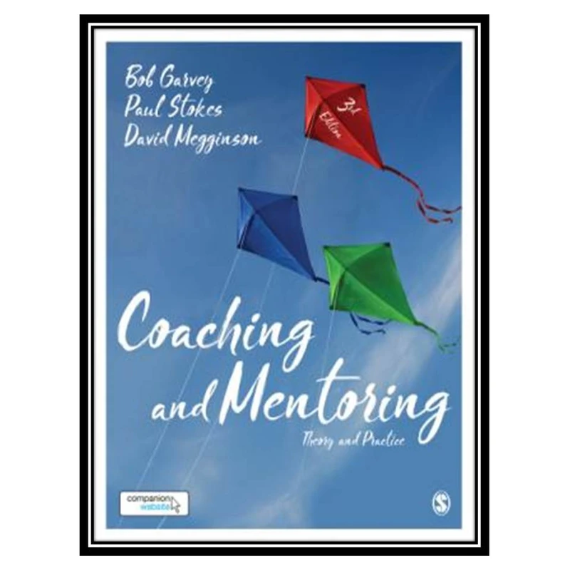 کتاب Coaching and Mentoring Theory and Practice اثر جمعی از نویسندگان انتشارات مؤلفین طلایی