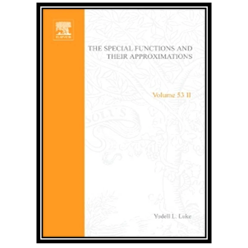 کتاب The Special Functions and Their Approximations, Vol. 2 اثر Yudell L. Luke انتشارات مؤلفین طلایی