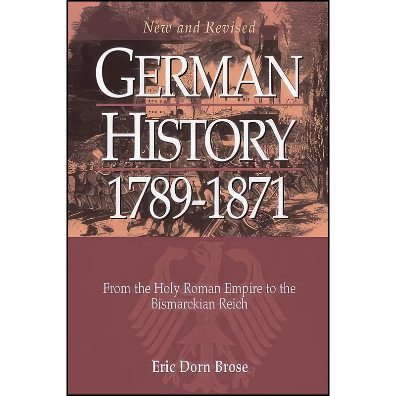 کتاب German History 1789-1871 اثر Eric Dorn Brose انتشارات Berghahn Books