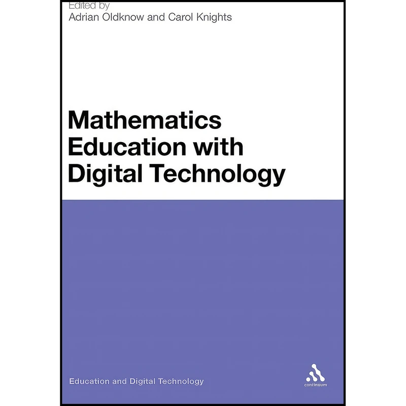 کتاب Mathematics Education with Digital Technology  اثر جمعی از نویسندگان انتشارات Continuum