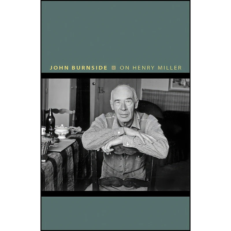 کتاب On Henry Miller اثر John Burnside انتشارات Princeton University Press