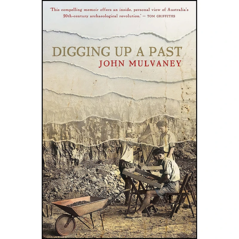کتاب Digging Up a Past اثر Derek John Mulvaney انتشارات University of New South Wales Press
