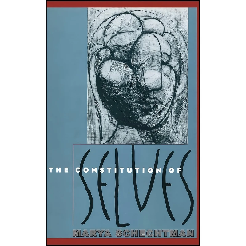 کتاب The Constitution of Selves اثر Marya Schechtman انتشارات Cornell University Press