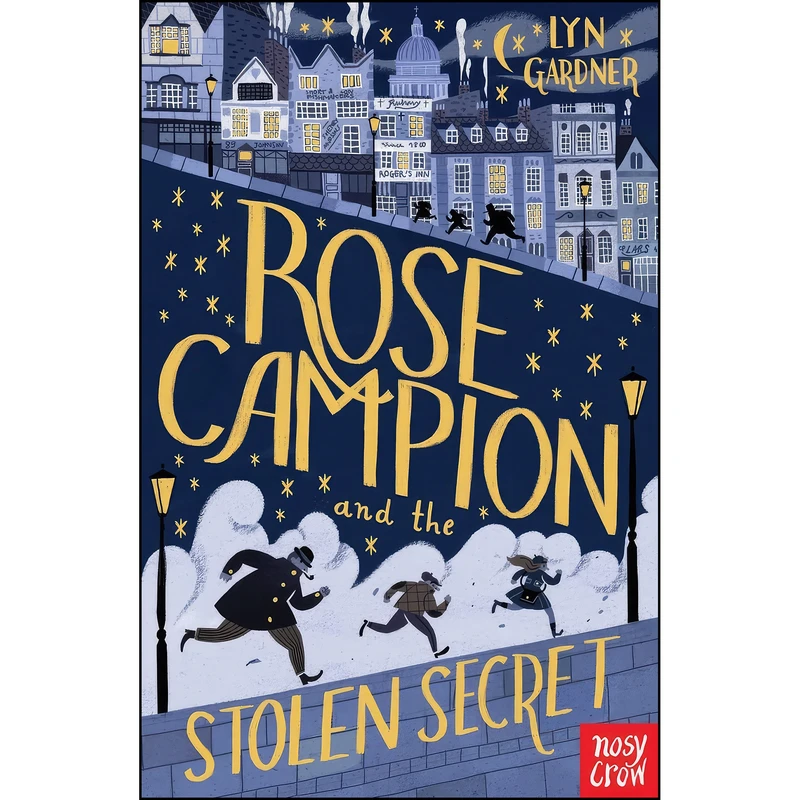 کتاب Rose Campion and the Stolen Secret  اثر Lyn Gardner انتشارات Nosy Crow Ltd