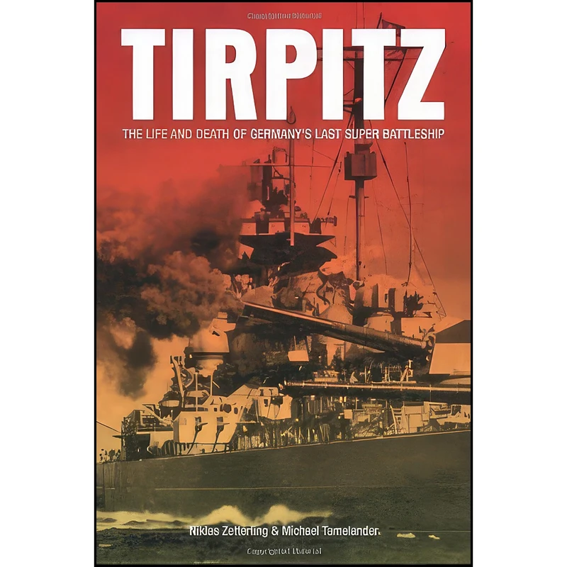 کتاب Tirpitz اثر Niklas Zetterling انتشارات Casemate Publishers