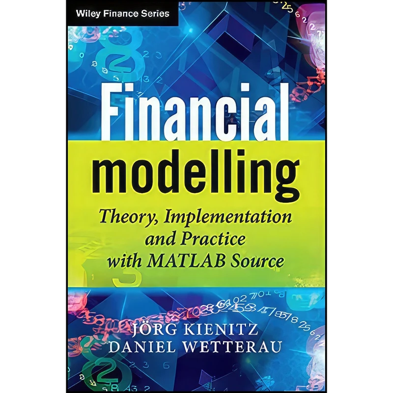 کتاب Financial Modelling اثر Joerg Kienitz and Daniel Wetterau انتشارات Wiley