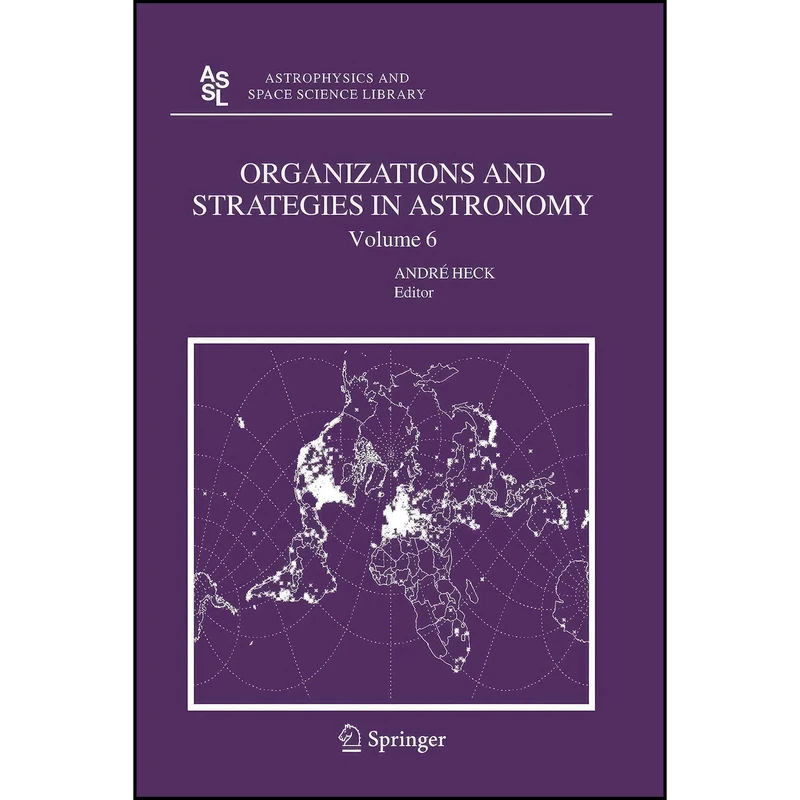 کتاب Organizations and Strategies in Astronomy 6  اثر Andre Heck انتشارات Springer