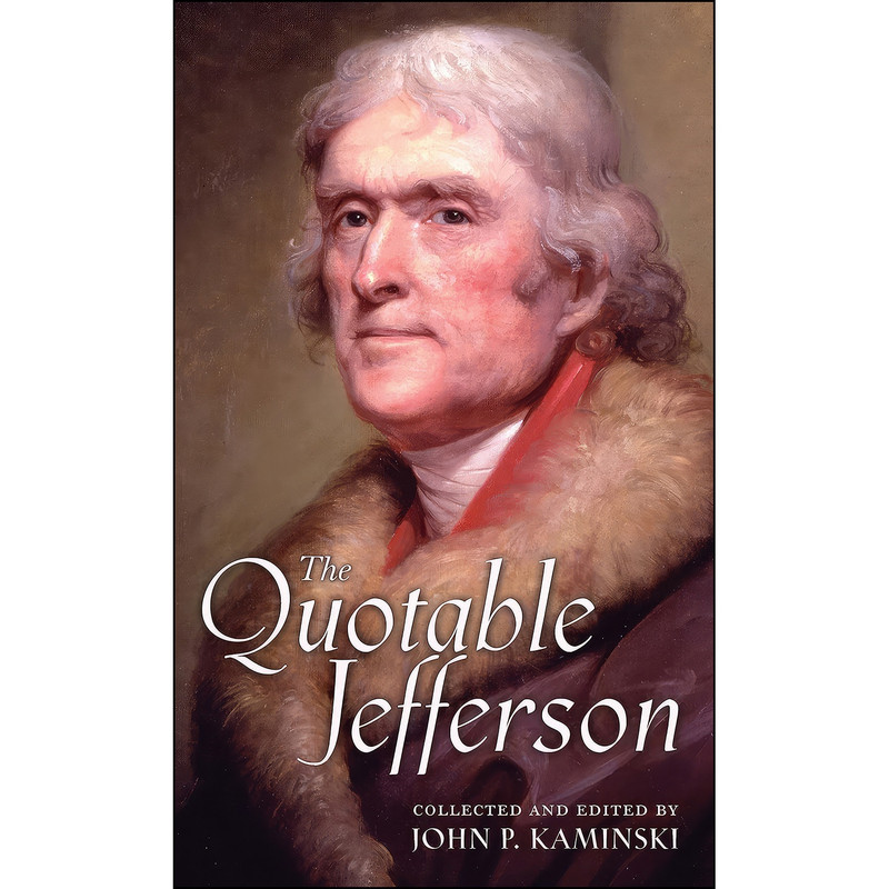 کتاب The Quotable Jefferson اثر جمعي از نويسندگان انتشارات Princeton University Press