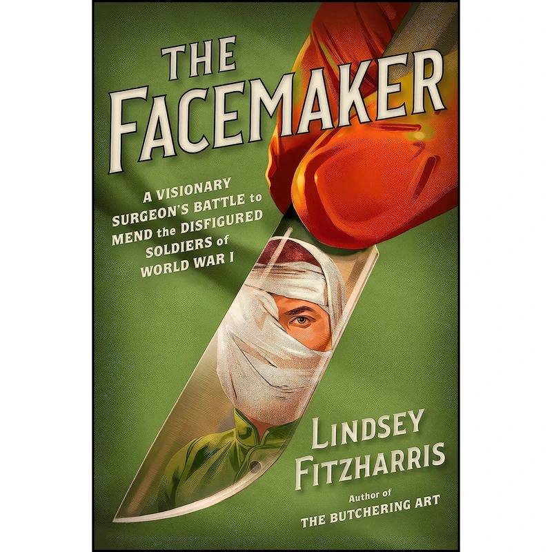 کتاب The Facemaker اثر Lindsey Fitzharris انتشارات Farrar, Straus and Giroux